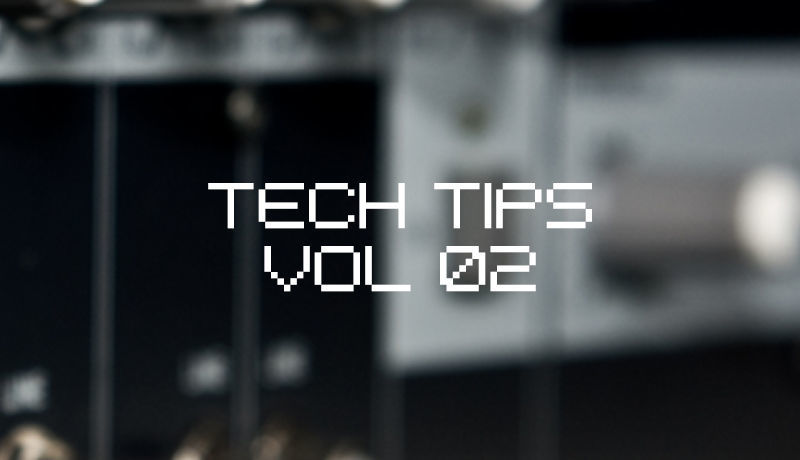 Tech Tips Volume 2