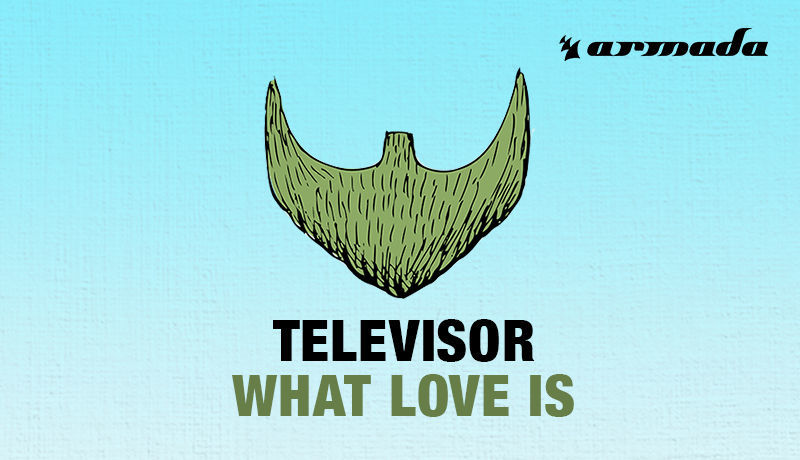 What Love Is with Televisor