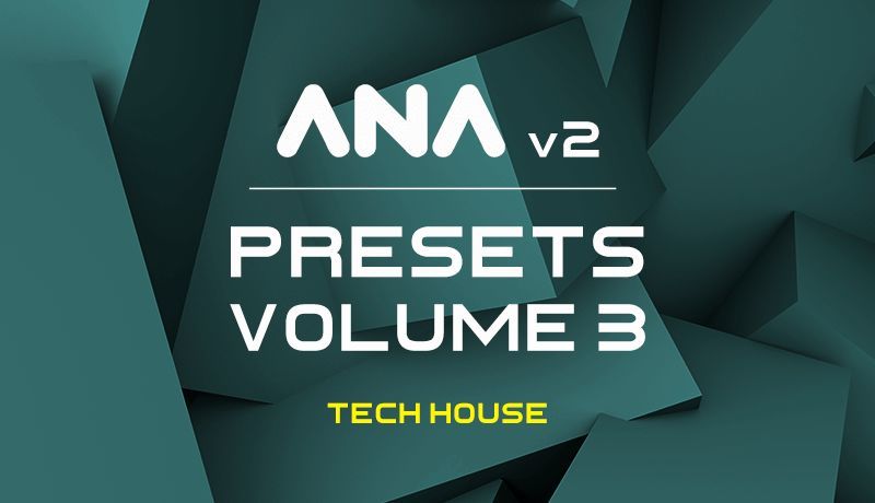 ANA 2 Presets Vol. 3 - Tech House
