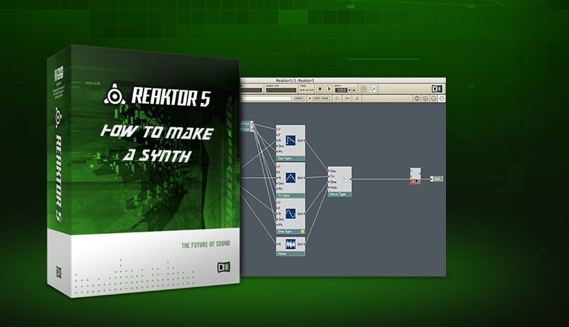 Making a Synth in Native Instruments Reaktor