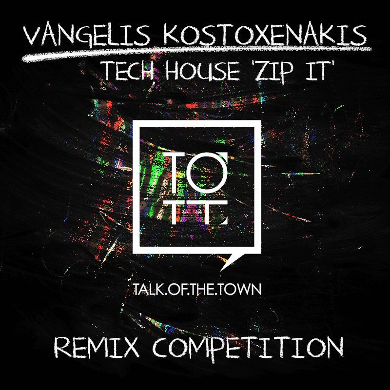 Vangelis Kostoxenakis - Zip It Remix Competition with Talk Of The Town