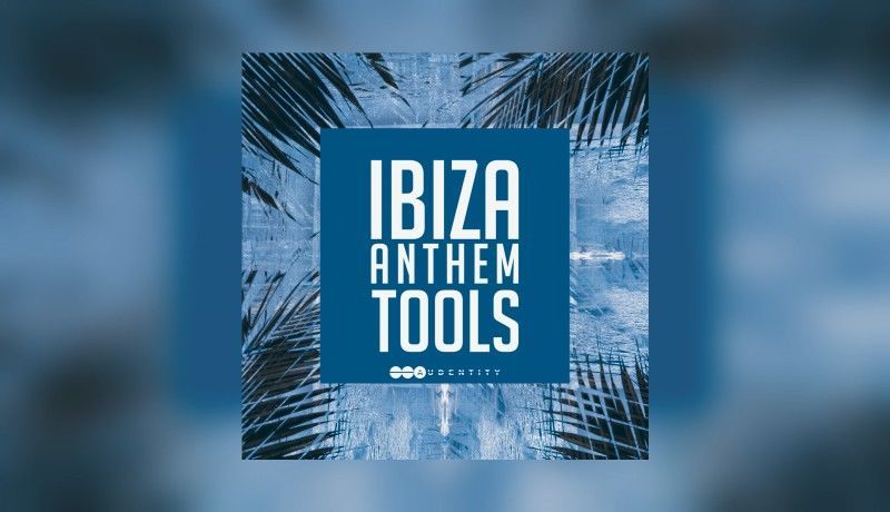 Ibiza Anthem Tools