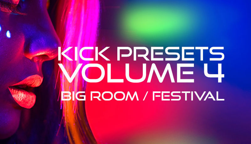KICK 2 Presets Vol. 4 - Big Room and Festival