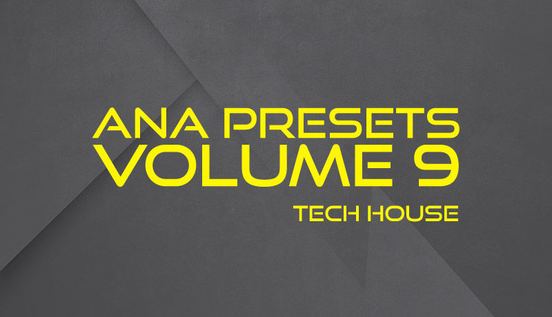 ANA Preset Pack Vol 9 - Tech House