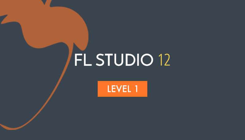 FL Studio 12 Beginner Level 1
