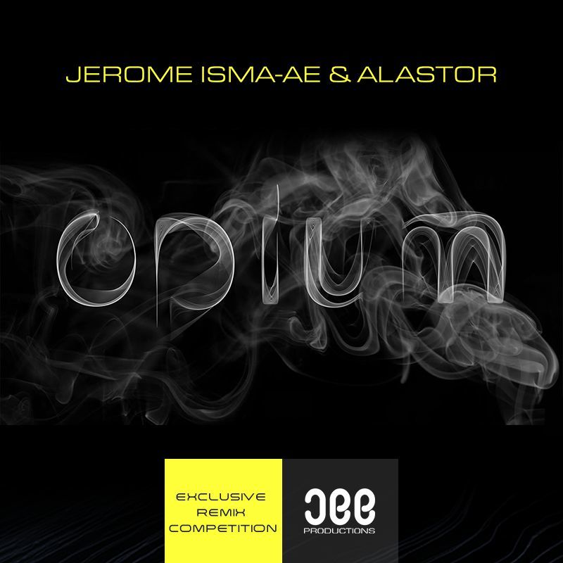 Jerome Isma-Ae - Opium Remix Competition with Jee Productions