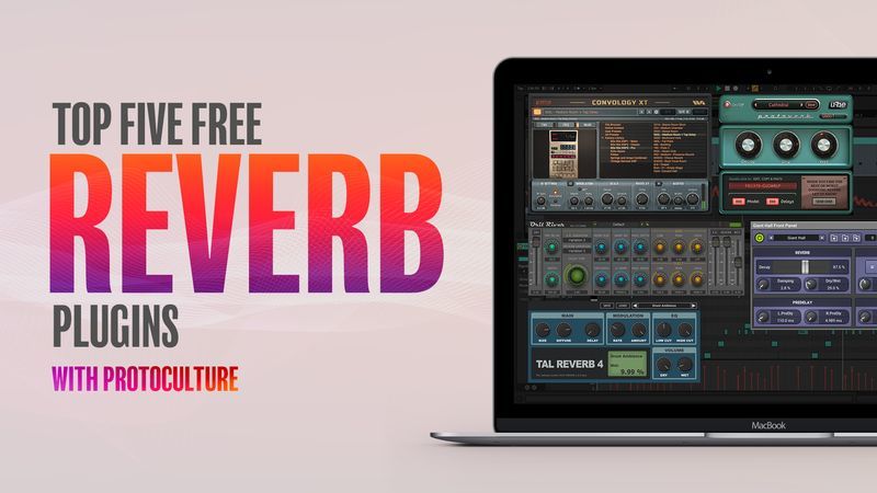 Top 5 Free Reverb Plugins with Protoculture