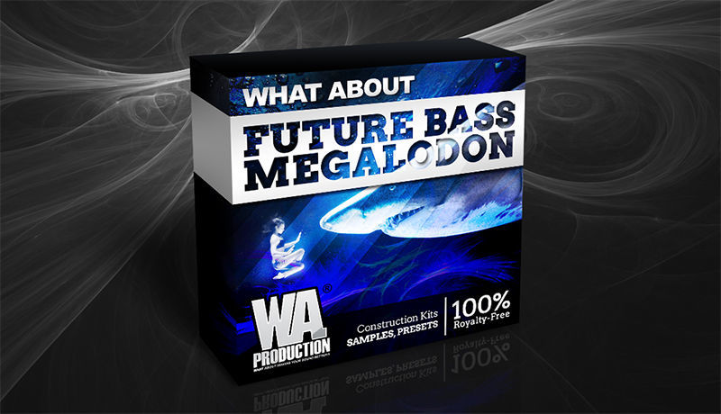 What About: Future Bass MEGALODON