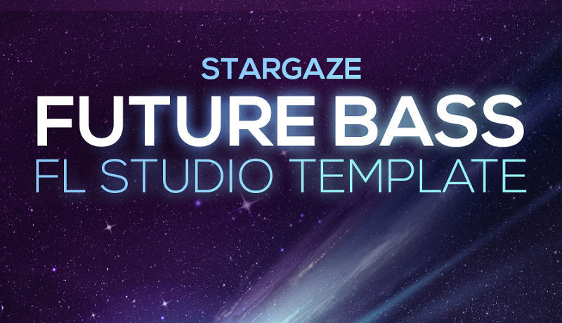 Stargaze Future Bass FL Studio Template