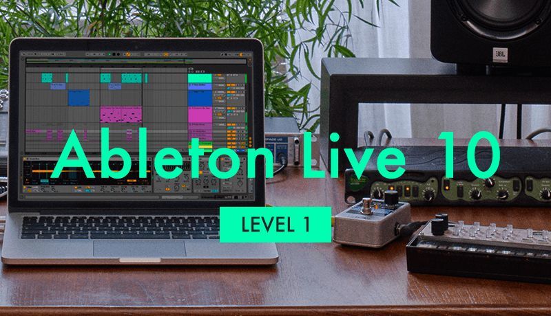 Ableton Live 10 Beginner Level 1