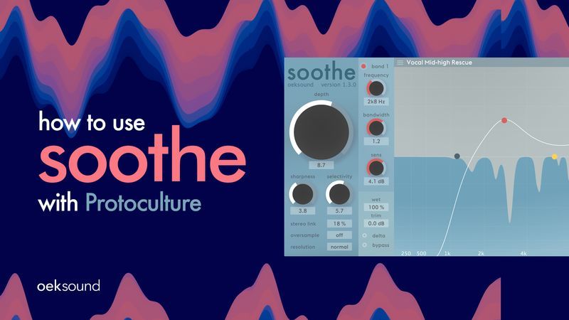 Oeksound Soothe with Protoculture