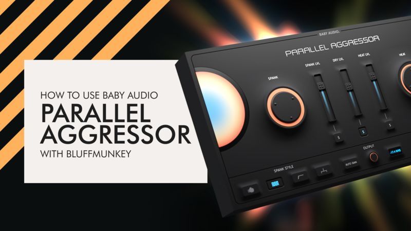 BABY Audio Parallel Aggressor with Bluffmunkey