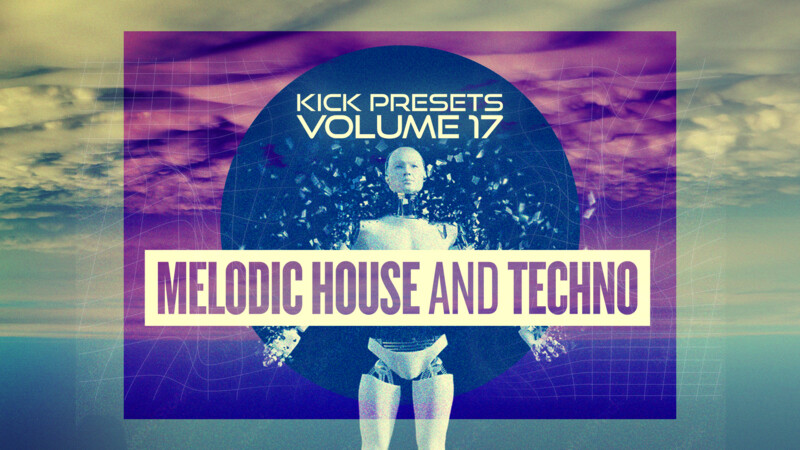 Kick 2 Presets Vol 17 - Melodic Techno