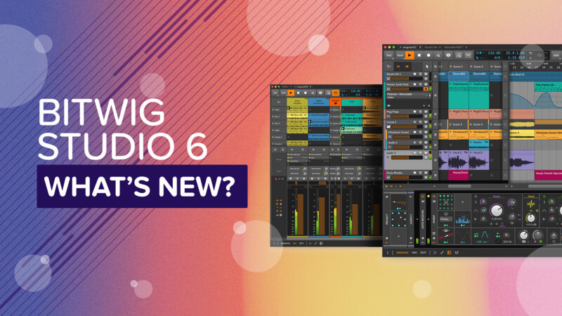 Bitwig Studio 6 - What's New