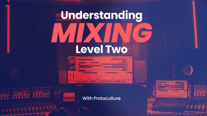 Understanding Mixing Level 2