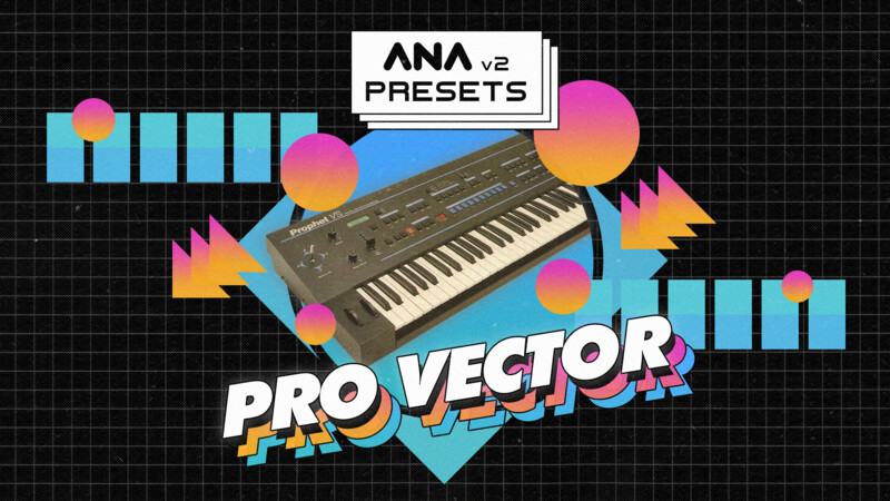 ANA 2 Presets - Pro Vector