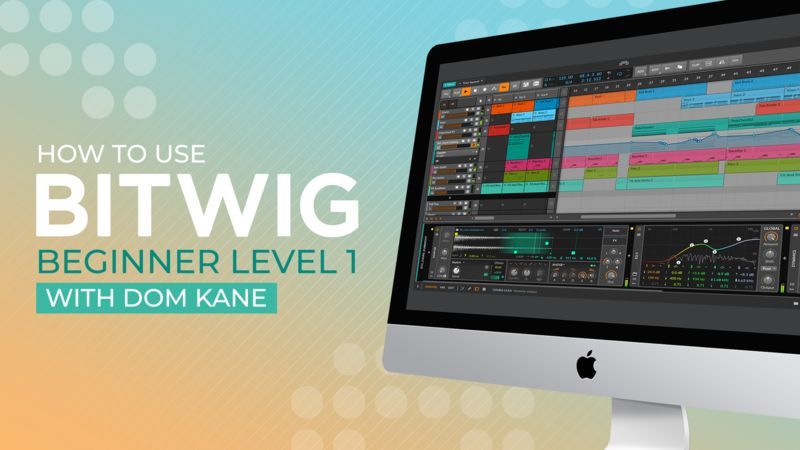 Bitwig Beginner Level 1