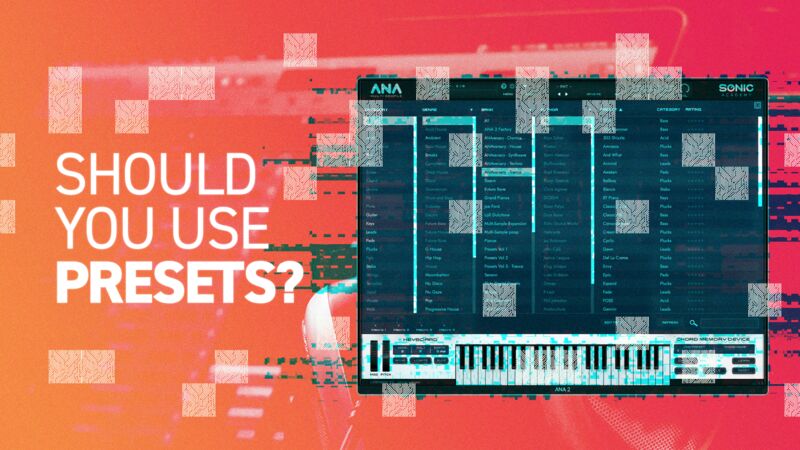 Should You Use Presets?