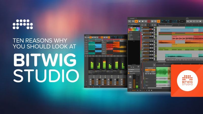 10 Reasons Why You Should Look At Bitwig Studio
