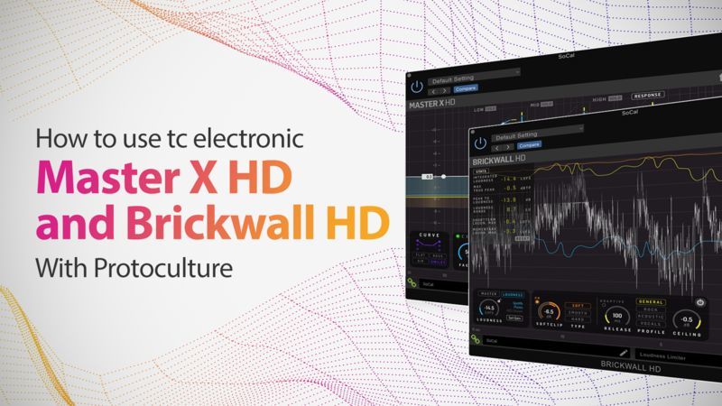 tc electronic Master X HD and Brickwall HD with Protoculture