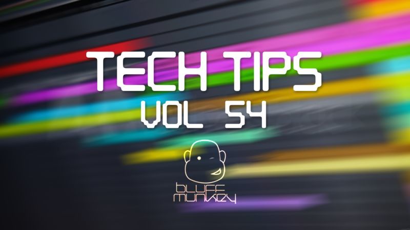 Tech Tips Volume 54 with Bluffmunkey
