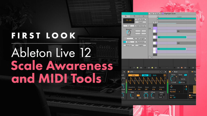 First Look - Ableton Live 12 Scale Awareness and MIDI Tools