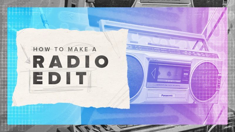 How To Make a Radio Edit
