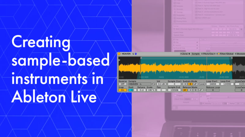 Creating Sample Based Instruments in Ableton Live