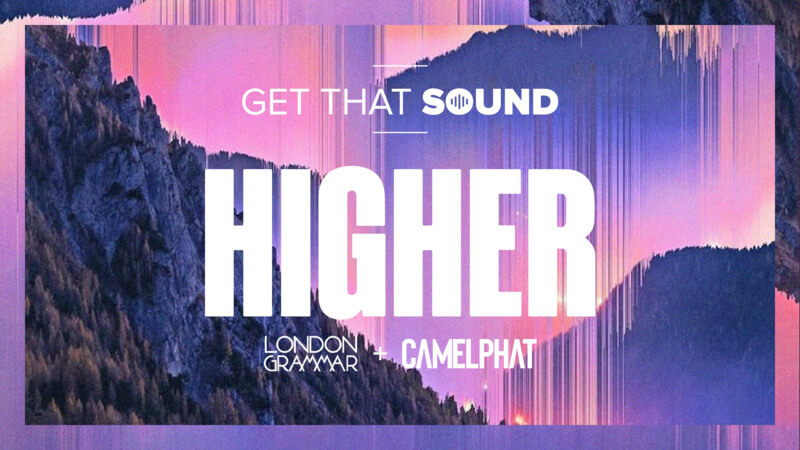 Get that Sound - London Grammar and Camelphat Bass and Pad