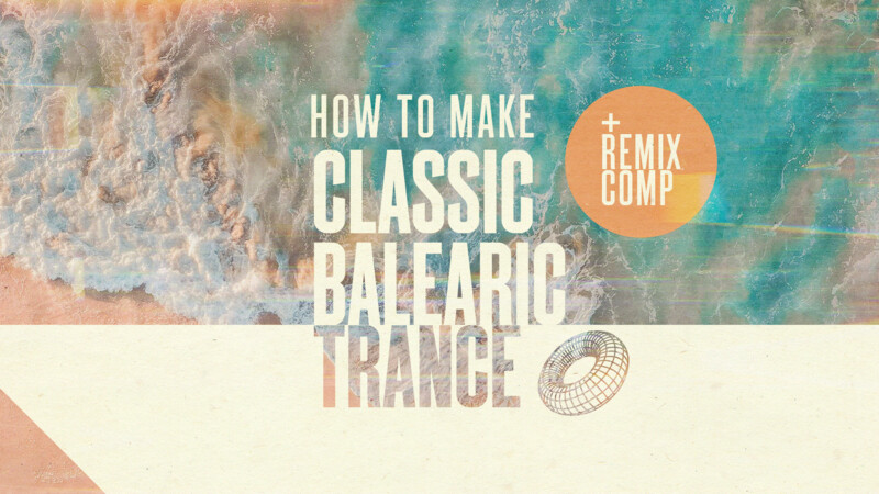 How To Make Classic Balearic Trance