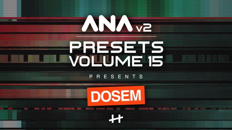 ANA 2 Presets Volume 15 - Dosem