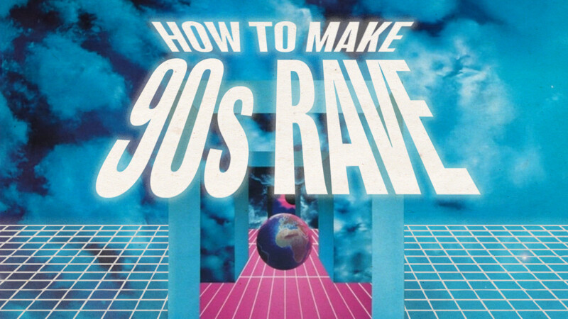 How To Make 90s Rave