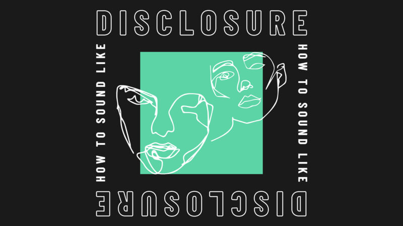 How To Sound Like Disclosure