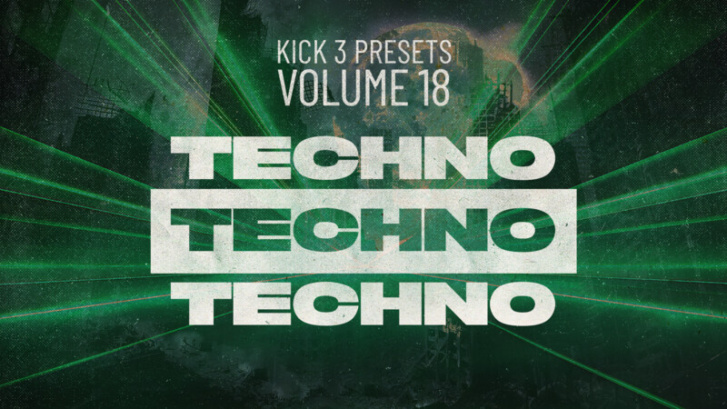 Kick 3 Presets Vol 18 - Techno