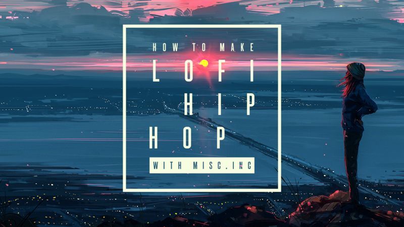 Lo-Fi Hip Hop with Misc.Inc