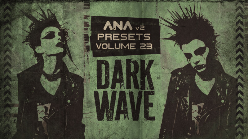 ANA 2 Presets Vol 23 - Darkwave
