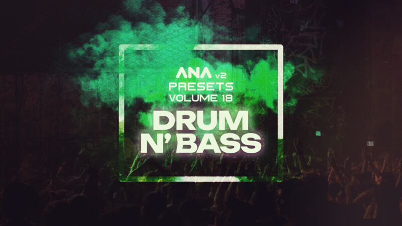 ANA 2 Presets Vol 18 - Drum and Bass