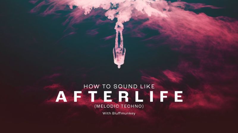 How To Sound Like Afterlife