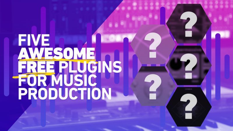 5 Awesome Free Plugins for Music Production