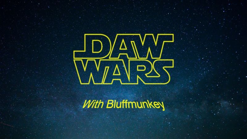 DAW Wars with Bluffmunkey