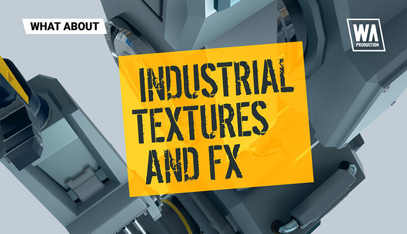 What About: Industrial Textures and FX