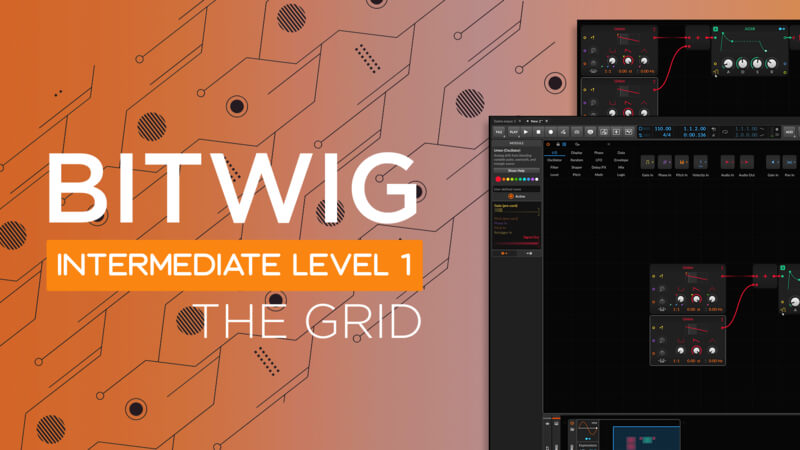 Bitwig Intermediate Level 1 - The Grid