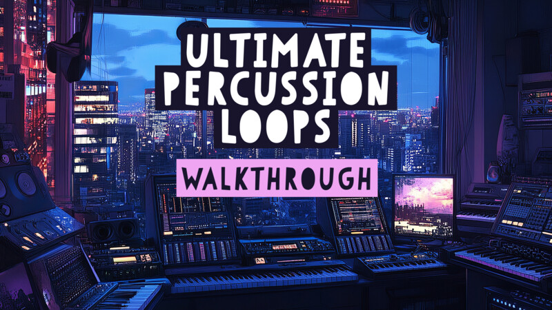Ultimate Percussion Loops Walkthrough