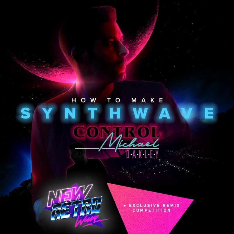 Michael Oakley - Control Remix contest with NewRetroWave Records