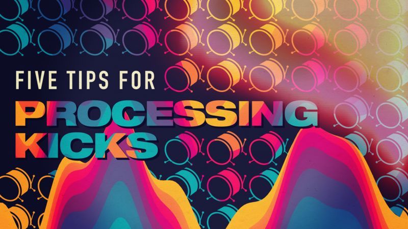 Top 5 Tips For Processing Kicks