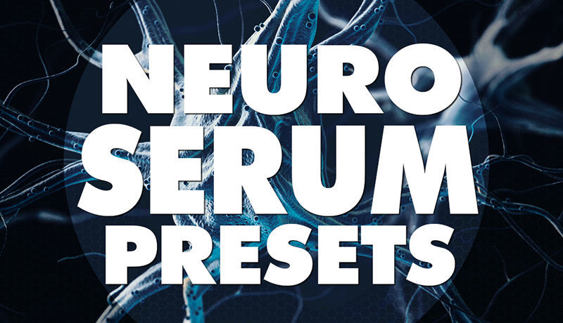 Neuro Serum Presets